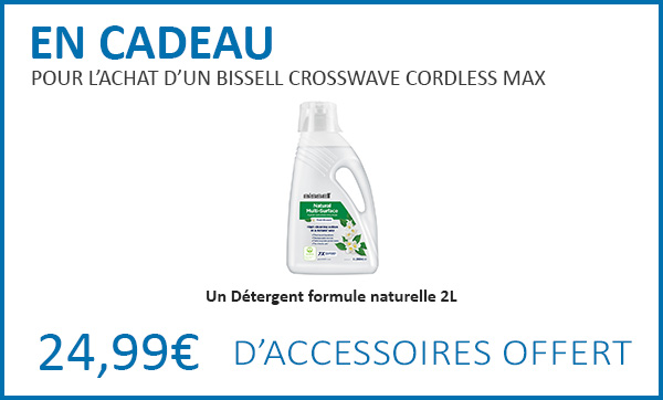 Cadeaux pour l'achat d'un Bissell CrossWave Cordless Max Cadeaux pour l'achat d'un Bissell CrossWave Cordless Max