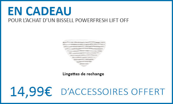 Cadeaux pour l'achat d'un Bissell PowerFresh Lift Off Cadeaux pour l'achat d'un Bissell PowerFresh Lift Off